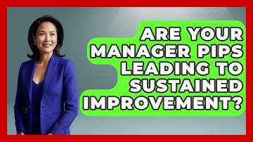 Are Your Manager PIPs Leading To Sustained Improvement? - Modern Manager Toolbox