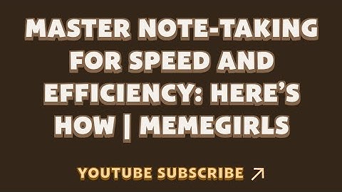 Master Note-Taking for Speed and Efficiency: Here’s How | MemeGirls | Memefi New Video Code