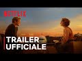 La probabilità statistica dell'amore a prima vista | Trailer ufficiale | Netflix