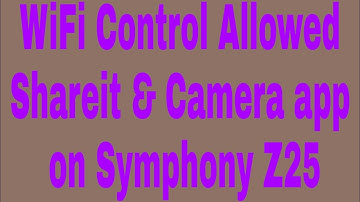 WiFi Control Allowed Shareit & Camera app on Symphony Z25