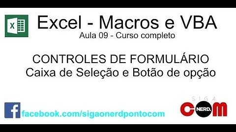 #09 - Macros e Excel VBA - Caixa de Seleção e Botão de Opção
