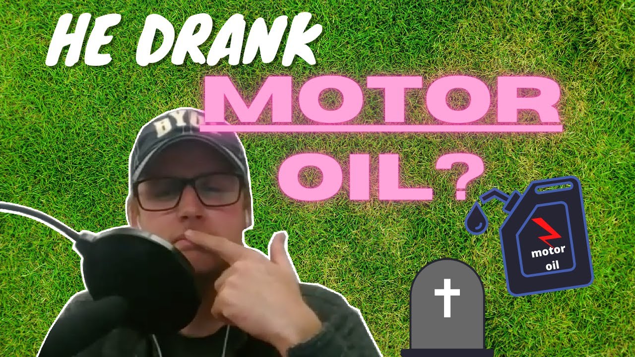 Man Drinks Motor Oil YouTube
