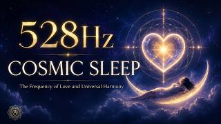 528Hz Cosmic Sleep – The Frequency of Love and Universal Harmony  睡眠　瞑想