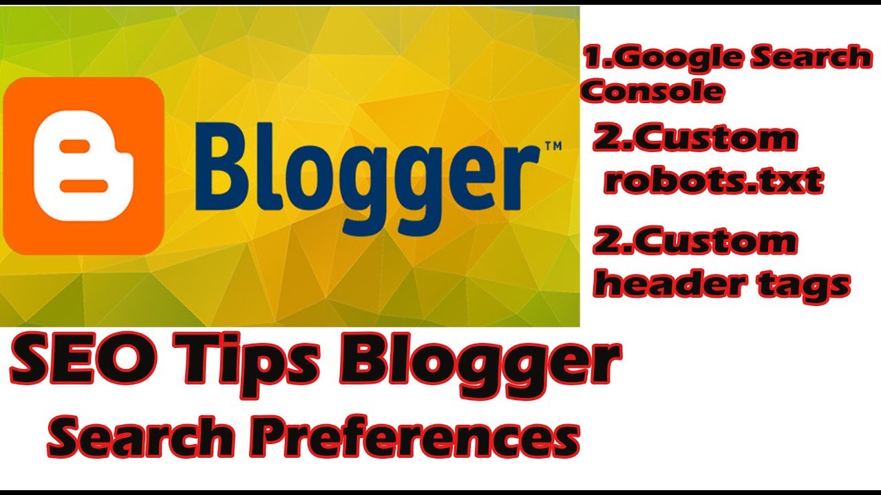 SEO Blogger | Search preferences on blogger | SEO tips on blogger