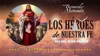 Dia del Buen Pastor - Domingo 21 de Abril - @PadreBernardoMoncada