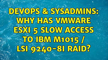 DevOps & SysAdmins: Why has VMWare ESXi 5 slow access to IBM M1015 / LSI 9240-8i RAID?
