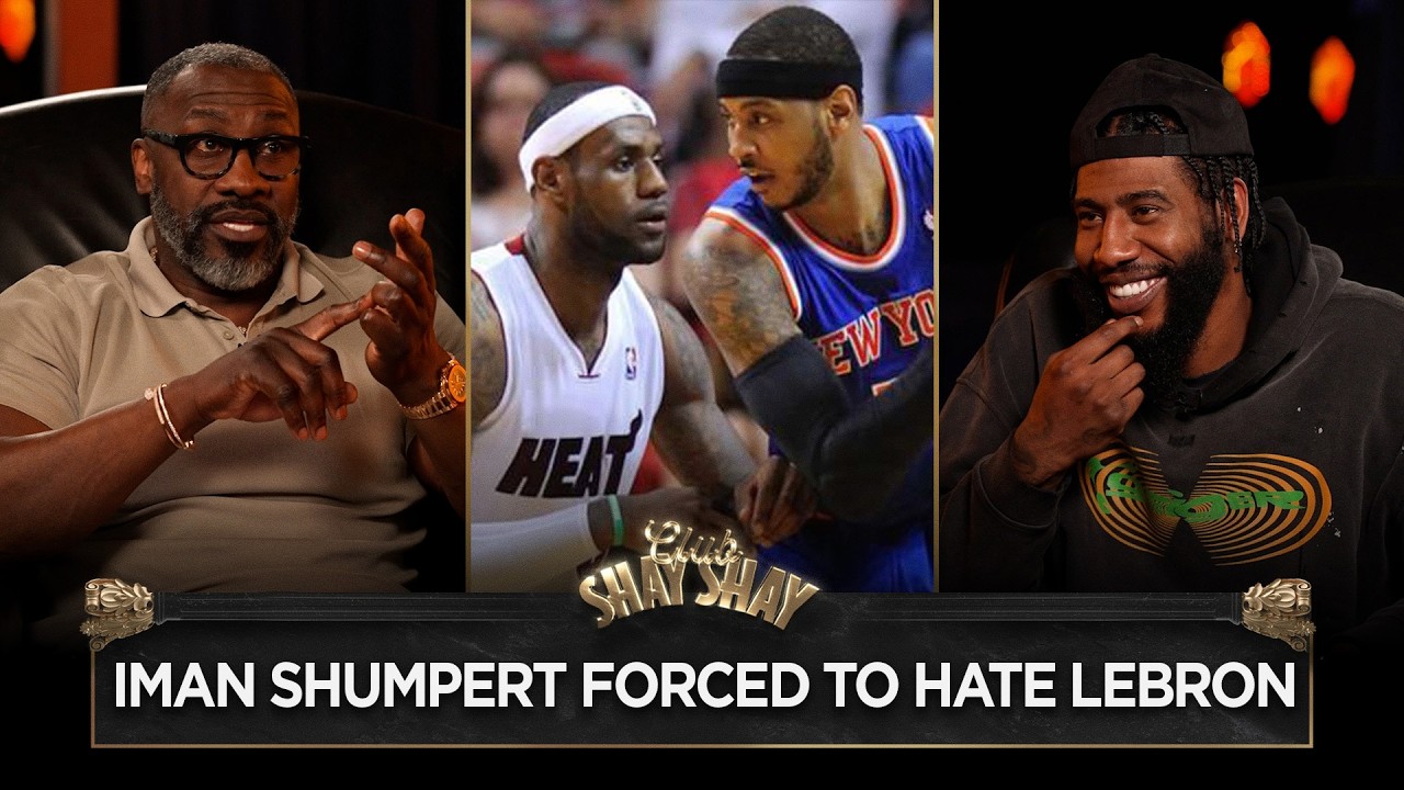 Iman Shumpert Hated LeBron James Because Of Carmelo Anthony I CLUB SHAY SHAY