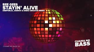Bee Gees - Stayin Alive (DeepDelic, Zigrov & Disko Groove Remix)