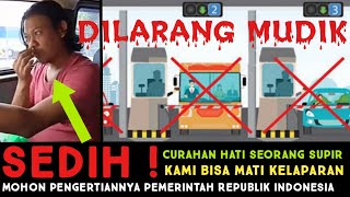 [NEWS UPDATE VIRAL] DILARANG MUDIK, SEMUA SUPIR BISA MATI KELAPARAN CURAHAN HATI SEORANG SUPIR