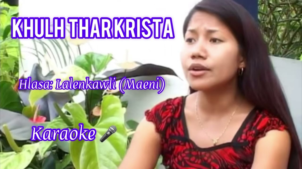 LALENKAWLI MaeniKhua Thar Krista   Karaoke