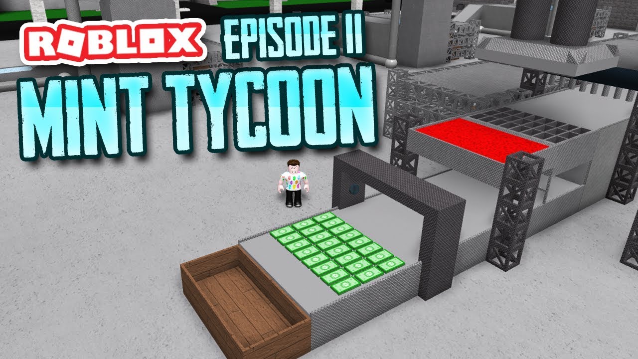 Making Robux Roblox Mint Tycoon 11 Youtube - roblox mint tycoon durability