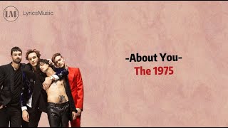 The 1975  About You lirik Lagu Dan Terjemahan