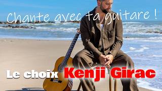 Kenji Girac LE CHOIX - Guitare Chant