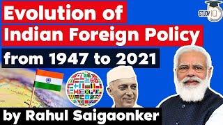 India Foreign Policy evolution from 1947 to 2021 explained - UPSC GS Paper 2 International Relations