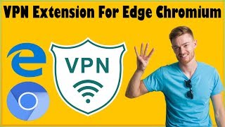4 Best Free VPN Extensions For Microsoft Edge Chromium Best Free Proxy For Microsoft Edge Chromium screenshot 5