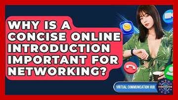 Why Is A Concise Online Introduction Important For Networking? - Virtual Communication Hub