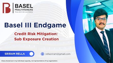 Basel III Endgame: Credit Risk Mitigation - Sub Exposure Creation