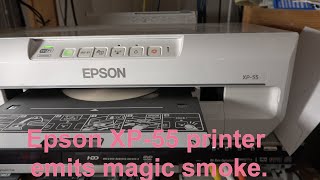 Epson XP-55 CD/DVD inkjet printer repair, includes magic smoke.