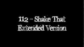 112 - Shake That [Extended Version] with lyrics (HQ)