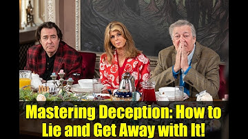 Mastering Deception: How to Lie and Get Away with It!