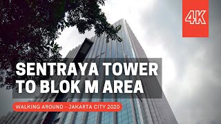 ⁴ᴷ⁶⁰ Walking JKT: Around Menara Sentraya Tower, Pasaraya Blok M, Melawai - Jakarta City 2020