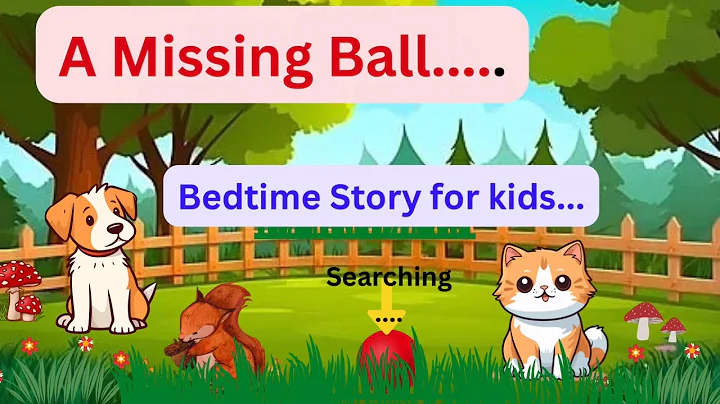 “ A Missing  Ball -   Animal Detective story..…Kids Cartoon Mystery Story …