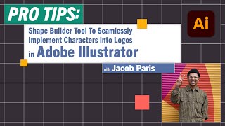 Pro-Tips: Shape Builder Tool in Adobe Illustrator with Jacob Paris