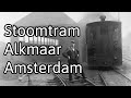 Stoomtram Alkmaar - Amsterdam (route tot aan de Omval)