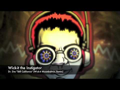 Dr. Dre - Still California - Wick-it the Instigator (Moombahton Remix)