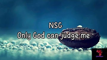 NSG- Only God can judge me (official lyrics)#nsg#onlyGodcanjugdeme#lyrics#newmusic