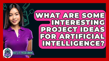 What Are Some Interesting Project Ideas For Artificial Intelligence? - Next LVL Programming