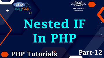 12 | Nested If Statement In PHP | PHP Nested if | Conditional Statements In PHP (Hindi/Urdu)