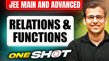 RELATIONS & FUNCTIONS in One Shot: All Concepts & PYQs Covered | JEE Main & Advanced