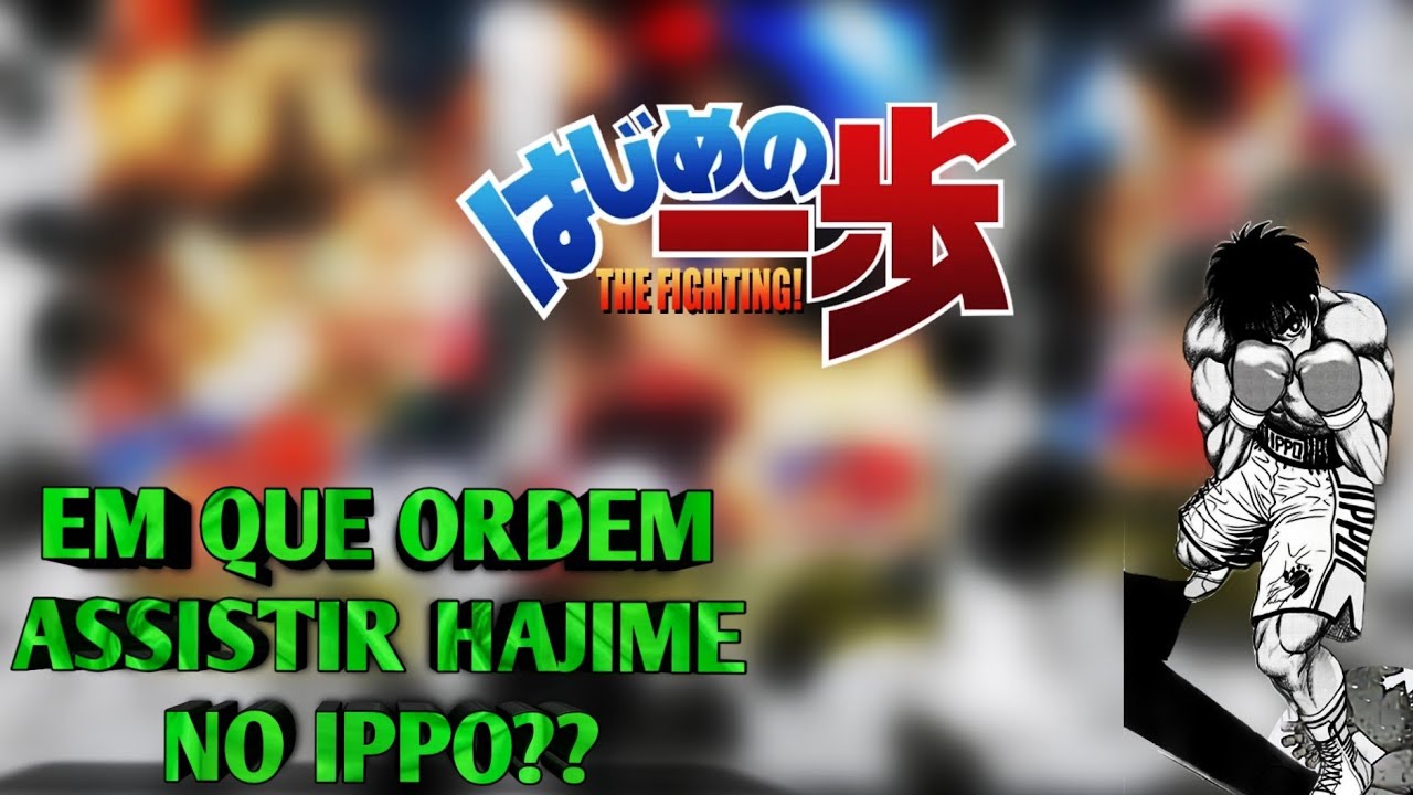 Em que ordem assistir Hajime no Ippo?? #anime #luta #ippo #hajime