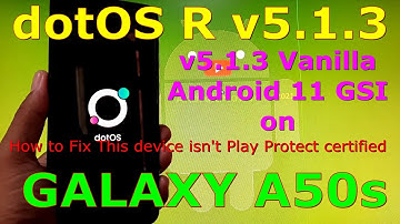 dotOS R v5.1.3 on Samsung Galaxy A50s Android 11 GSI ROM