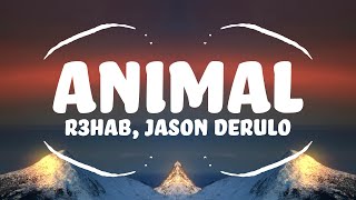 R3HAB, Jason Derulo - Animal (Lyrics)