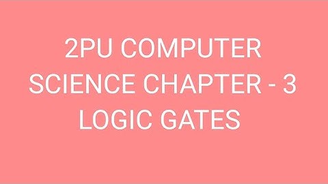 CHAPTER-3 || LOGIC GATES MCQ || COMPUTER SCIENCE 2023||