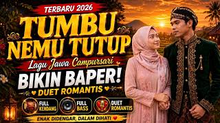 TUMBU NEMU TUTUP - Campursari Duet Romantis Terbaru 2026 | Full Kendang Full Bass