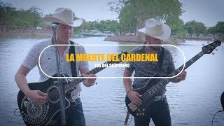 Video thumbnail of "Los Del Sombrero - La Muerte del Cardenal"