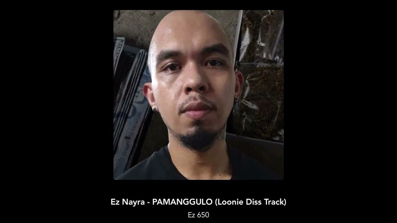Ez Nayra - PAMANGGULO (Loonie Diss Track)