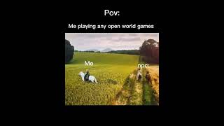 Me vs npc in open world games 😂 subscribe ❤️