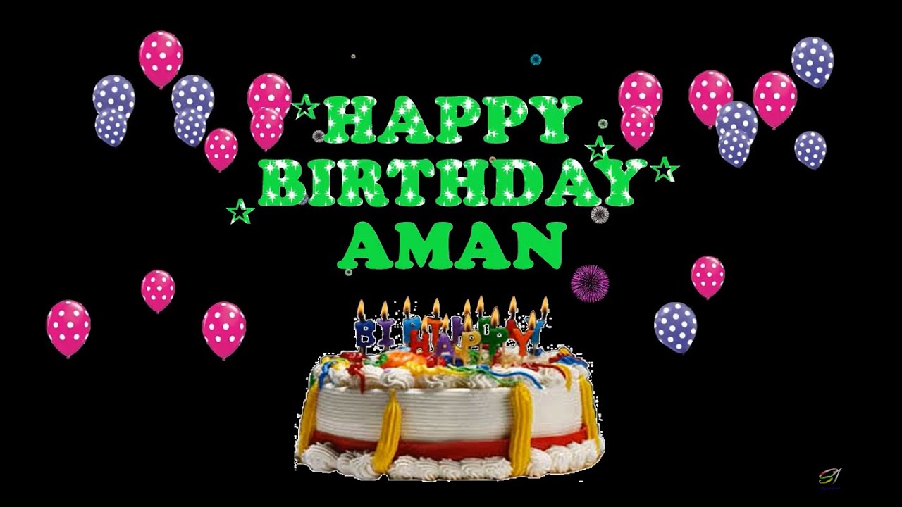 AMAN HAPPY BIRTHDAY TO YOU - YouTube