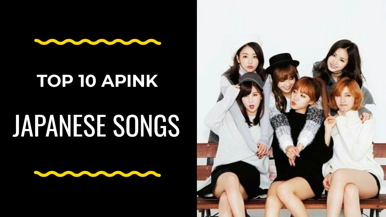 Top 10 My Favorite Apink Japanese Songs YouTube