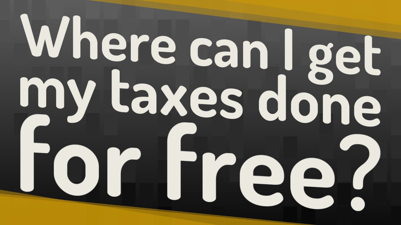 where-can-i-get-my-taxes-done-for-free-youtube