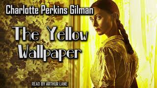 The Yellow Wallpaper by Charlotte Perkins Gilman | Audiobook