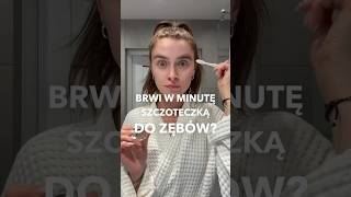 BRWI W 1 MINUTĘ szczoteczką do zębów?😧👀