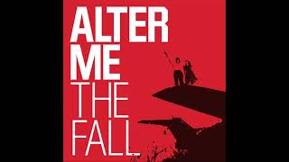 Alter Me - The Fall (Full Album)