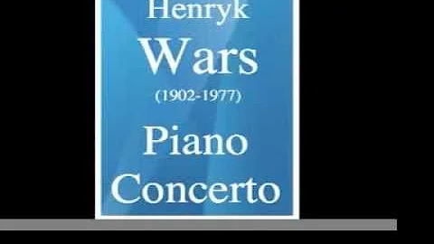 Henryk Wars (1902-1977) : Piano Concerto (1950) **...