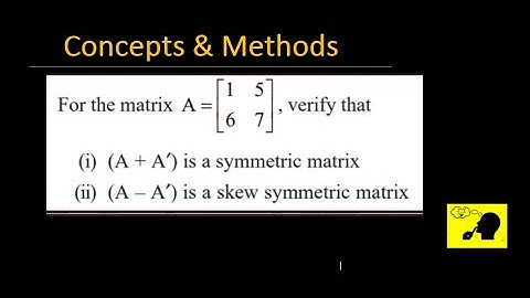 For the matrix A=matrix[1 5,6 7], verify that (i) (A+A