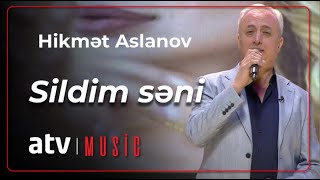 Hikmət Aslanov - Sildim səni Resimi